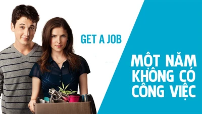 Một Năm Không Có Công Việc - Get A Job