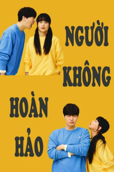 Người Không Hoàn Hảo - Love with Flaws (2019)