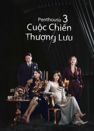 Penthouse Cuộc Chiến Thượng Lưu Phần 3 - The Penthouse: War in Life 3 (2021)