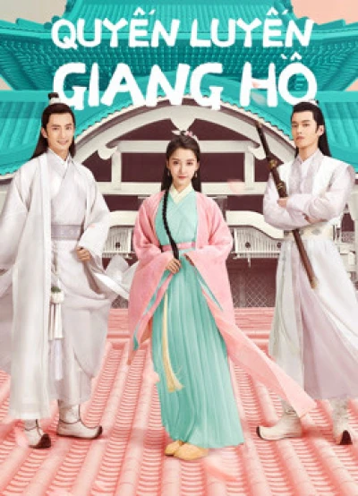 Quyến Luyến Giang Hồ - Lovely Swords Girl (2019)