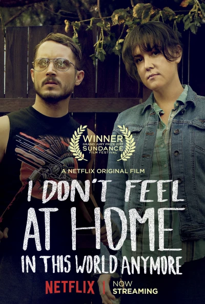 Tôi thấy thật lạc lõng trong thế giới này - I Don';t Feel at Home in This World Anymore (2017)